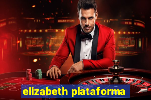 elizabeth plataforma